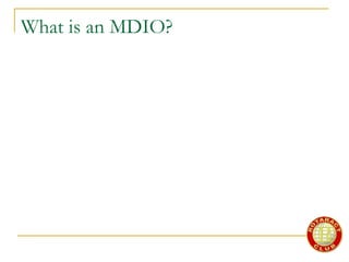 What is an MDIO?
 