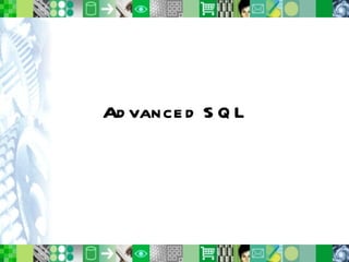 Advanced SQL 