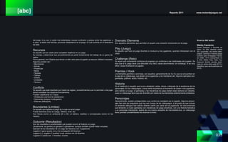 [abc] Reporte 2011 www.motordejuegos.net
035
del juego. A su vez, si están mal redactadas, causan confusión o peleas entre los jugadores, y
lo peor, si están mal hechas, provocan desbalance en el juego, lo cual culmina en el abandono
de éste.
Recursos
Es aquello que es usado para completar objetivos en un juego.
Su manejo y determinar sus procedimientos es parte fundamental del trabajo de un game de-
signer.
Por lo general, son Objetos que tienen un alto valor para el jugador ya sea por utilidad o escasez.
Algunos pueden ser:
• Municiones
• Armas
• PowerUps
• Items
• Tarjetas
• Tiempo
• Dinero
• Unidades
• Terreno
Conflicto
Es aquello que está diseñado por medio de reglas y procedimientos que no permiten a los juga-
dores completar los objetivos directamente.
Pueden clasificarse en 3 tipos:
• Obstáculos (carrera de obstáculos)
• Oponentes (juegos multijugador)
• Dilemas (Blackjack)
Boundaries (Límites)
Es aquello que separa el juego de lo que no es el juego.
Puede llamarse Zona de Juego, Tablero, nivel, etc.
Son físicos (como un ambiente 2D o 3D, un tablero, casillas) o conceptuales (como en los
naipes).
Outcome (Resultados)
Son los resultados o posibilidades que pueden ocurrir al finalizar un juego.
Usualmente, se genera un ganador o ganadores, aunque también puede haber empates.
Ejemplo de los resultados de un juego de disparos con 4 jugadores:
Jugador A gana queda vivo y ha conseguido 25 Muertes
Jugador B y Jugador C quedan vivos, ambos con 24 Muertes
Jugador D queda con -3 muertes, muerto.
Dramatic Elements
Son aquellos elementos que permiten al usuario una conexión emocional con el juego.
Play (Juego)
Es aquello que hace al juego divertido e involucra a los jugadores, quienes interactúan con el
juego.
Challenge (Reto)
Es aquel que incrementa conforme al progreso y/o conforme a las habilidades del jugador. Se
dice que si el juego tiene una dificultad muy fácil, causa aburrimiento; sin embargo, si es muy
difícil, causa frustración al jugador.
Premisa / Hook
Los llamados ganchos o premisas, son aquellos, generalmente de 3 a 5 y que se encuentran en
la caja de un videojuego, que atraen a los jugadores y los mantienen ahí. Algunos ejemplos son:
gameplay, gráficos, audio, historia, etc.
Historia
Es el trasfondo o aquello que ocurre alrededor, antes, ahora o después de la existencia de los
personajes. En los videojuegos, cobra cierta importancia al momento de atraer a los jugadores,
pero siendo un juego, el gameplay y las mecánicas de juego deben estar siempre por delante,
pues un videojuego tiene que ser divertido por medio de los elementos anteriormente enlistados.
Personajes
Generalmente, existen protagonistas cuyo control es manejado por el jugador. Algunos person-
ajes han sido tan populares que hoy son íconos de los videojuegos, a tal grado de que incluso
no teniendo diálogos han sabido obtener cariño por parte de los jugadores. Se dice entonces
que teniendo un buen gameplay con mecánicas de juego atractivas, con una historia llamativa
y un personaje interesante, aparte de una buena campaña de mercadotécnica, un videojuego
tiene grandes probabilidades de alcanzar el éxito.
Acerca del autor:
Waldo Cambrón
Game Designer y docente en
3dmx, ha sido además artista
3D y guionista y en varios video-
juegos: Camino a Francia (juego
turístico para Embajada France-
sa 2008); V010 (presentado en
la GDC 2009); Fairy Tales Four
Seasons Stories (puzzle publi-
cado en varios sitios web 2011) y
StaryBoy (que será publicado en
2012).
 