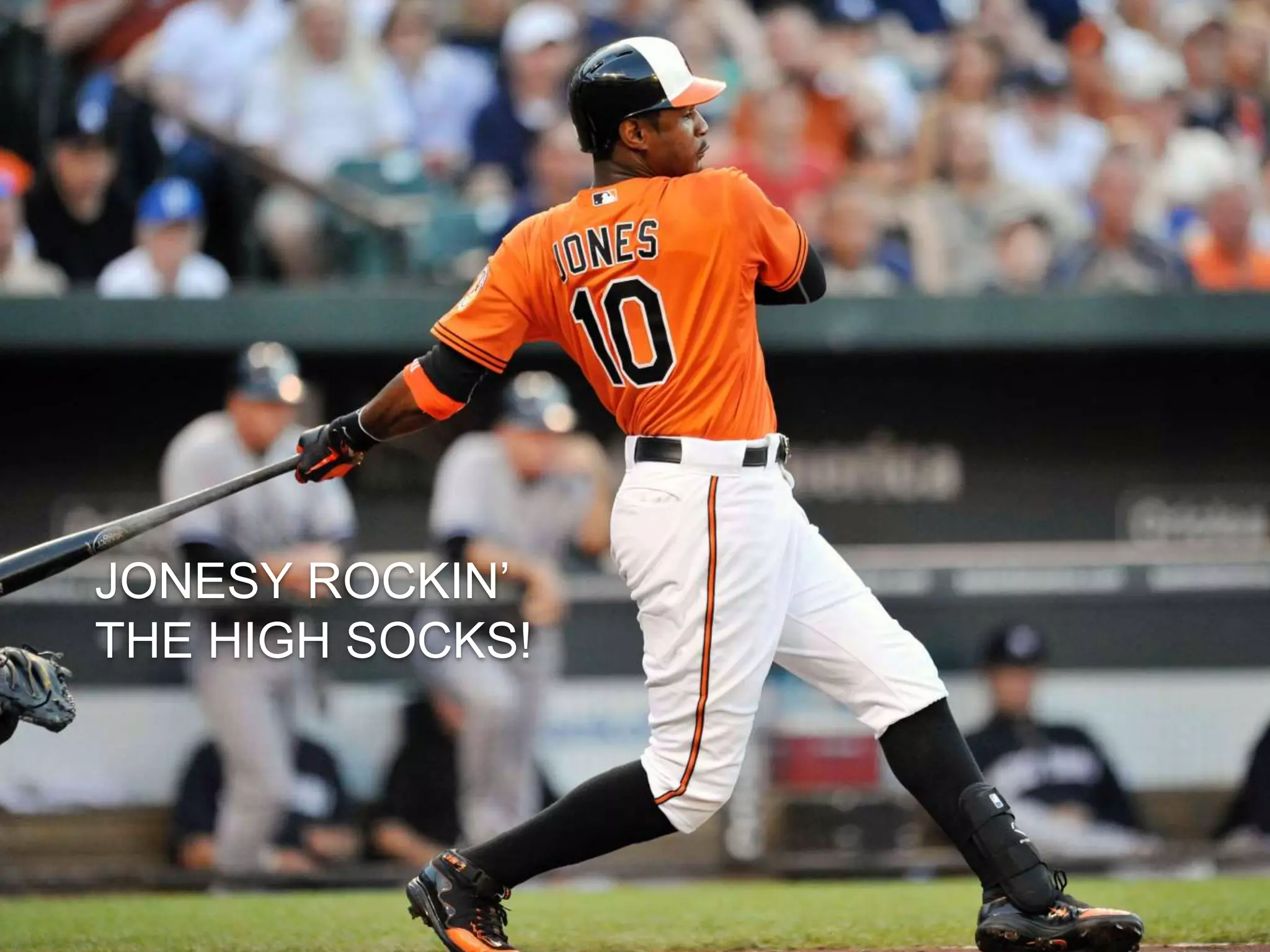 JONESY ROCKIN’
THE HIGH SOCKS!
 