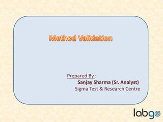 Prepared By :
Sanjay Sharma (Sr. Analyst)
Sigma Test & Research Centre
 