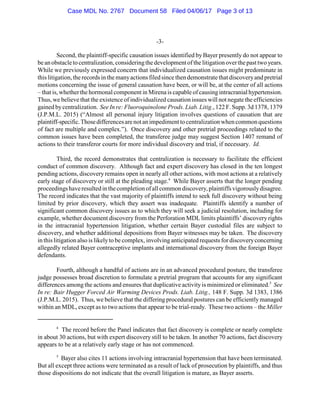 -3-
Second, the plaintiff-specific causation issues identified by Bayer presently do not appear to
beanobstacleto centrali...