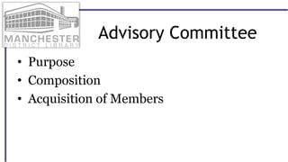 Advisory Committee
• Purpose
• Composition
• Acquisition of Members
 