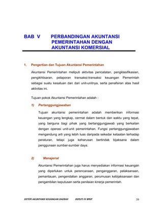 BAB V                 PERBANDINGAN AKUNTANSI
                      PEMERINTAHAN DENGAN
                      AKUNTANSI KOM...