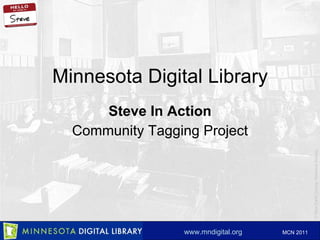 Minnesota Digital Library Steve In Action Community Tagging Project 
