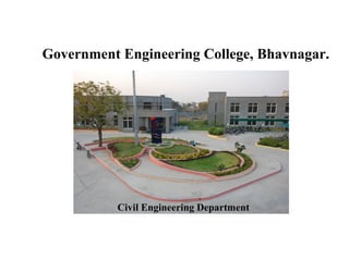 Government Engineering College, Bhavnagar.
Civil Engineering Department
 