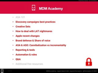 MDM.academy - Apple Search Ads : beyond the basics - @thomasbcn © 2020SSfree
Proprietary material - Do not distribute
• AS...