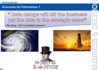 Economie de l’information ?




      Ray Wang : CEO Constellation Research




3
 