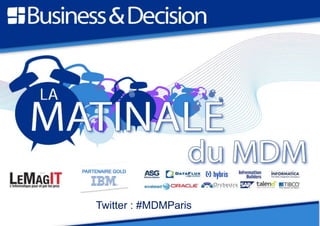 Twitter : #MDMParis                  2 juin 2010
                      Hôtel de Crillon – Paris 8ème
 