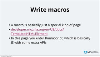Write tools
• Why not write a demo that does something useful?
• For example, the box-shadow generator
• developer.mozilla.org/en-US/docs/Web/CSS/Tools/
Box-shadow_generator

Monday, 14 October 13

 