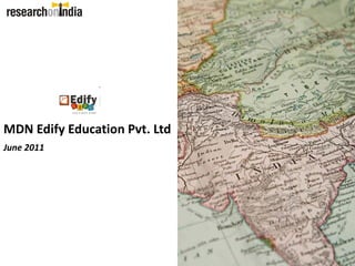 MDN Edify Education Pvt. Ltd
June 2011
 