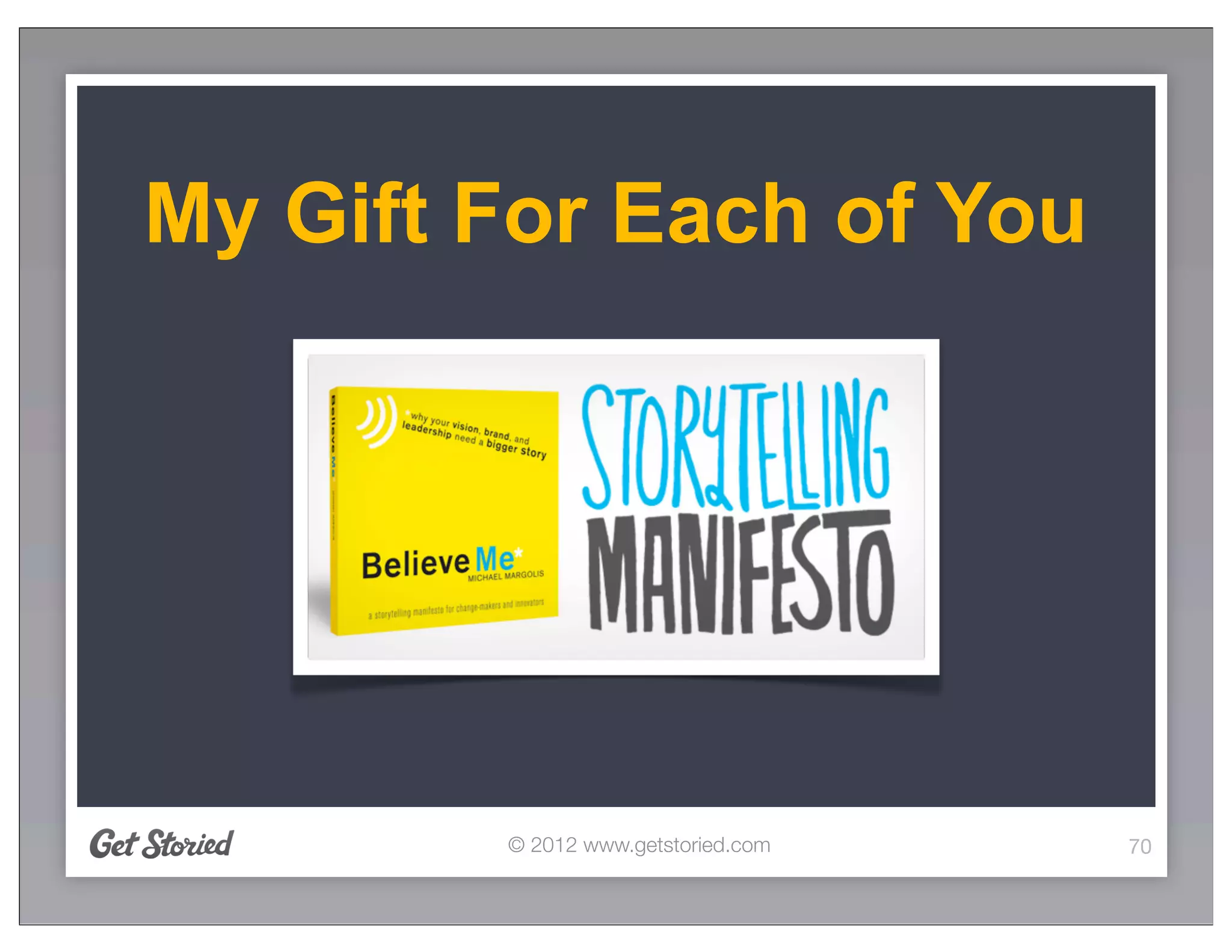 My Gift For Each of You




        © 2012 www.getstoried.com   70
 