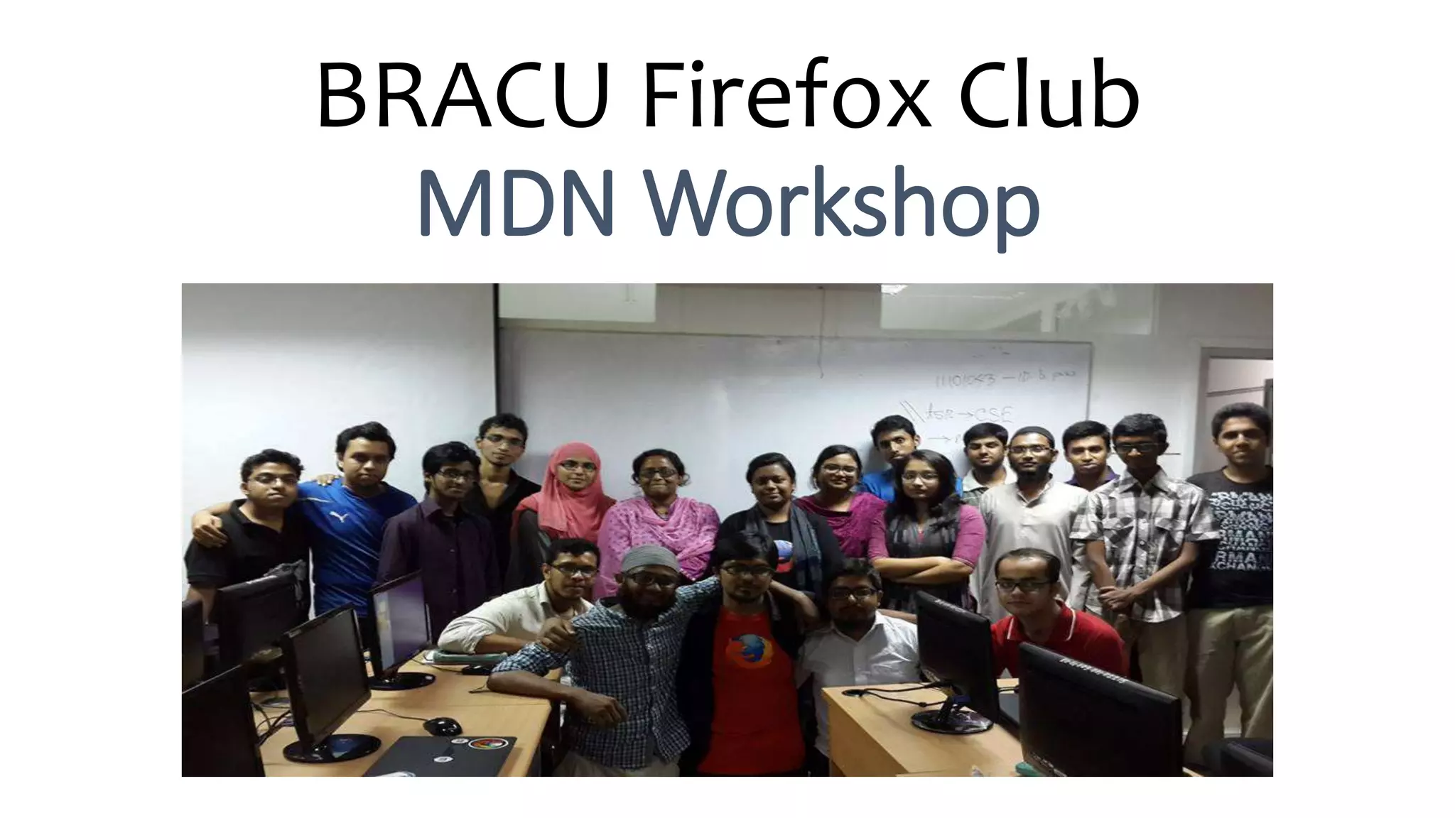 BRACU Firefox Club
MDN Workshop