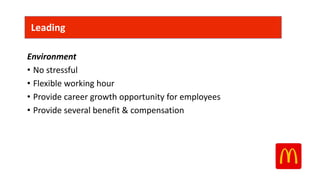Leading
Environment
• No stressful
• Flexible working hour
• Provide career growth opportunity for employees
• Provide several benefit & compensation
 