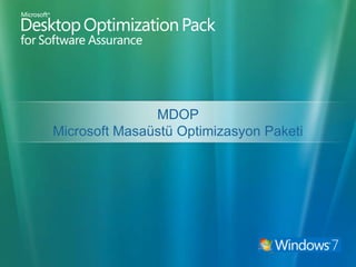 MDOP Microsoft Masaüstü Optimizasyon Paketi 