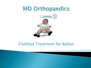 Clubfoot Treatment for Babies
 
