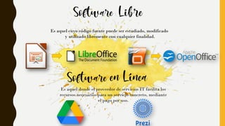 Es aquel cuyo código fuente puede ser estudiado, modificado
y utilizado libremente con cualquier finalidad.
Es aquel donde el proveedor de servicios IT facilita los
recursos necesarios para un servicio concreto, mediante
el pago por uso.
 