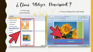 1. Crea una
presentación:
2. Crea la diapositiva del titulo.
 