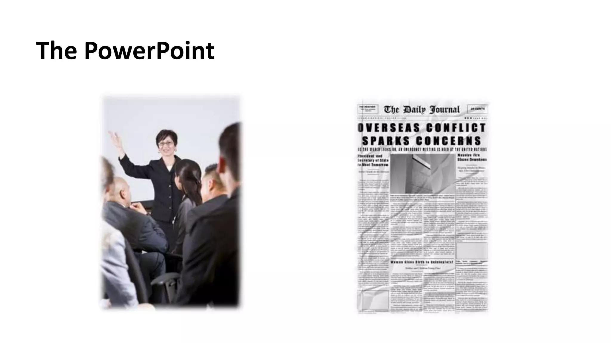 The PowerPoint
 