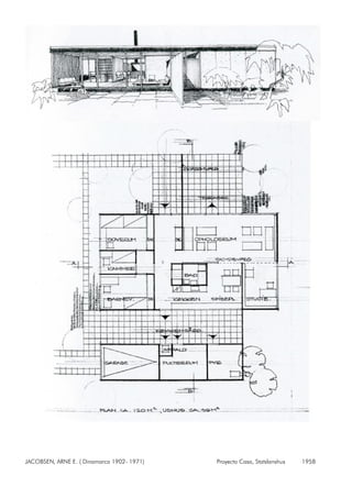 JACOBSEN, ARNE E. ( Dinamarca 1902- 1971) Proyecto Casa, Statslanshus 1958
 