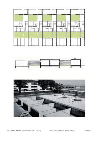 JACOBSEN, ARNE E. ( Dinamarca 1902- 1971) Casas-patio, Bellevue, Klampenborg 1960-61
 