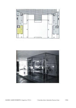 ÁLVAREZ, MARIO ROBERTO ( Argentina 1913-) Viviendas Avda. Libertador, Buenos Aires 1964
 