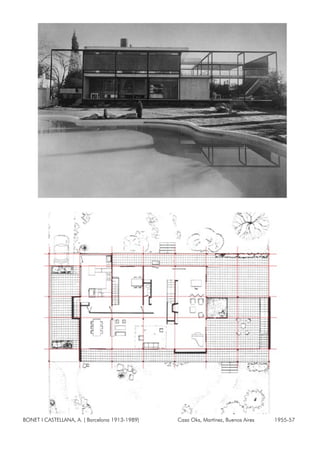BONET I CASTELLANA, A. ( Barcelona 1913-1989) Casa Oks, Martínez, Buenos Aires 1955-57
 