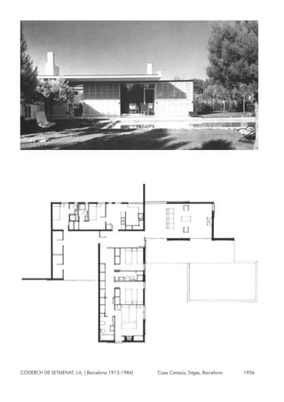 CODERCH DE SETMENAT, J.A. ( Barcelona 1913-1984) Casa Catasús, Sitges, Barcelona 1956
 