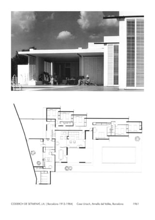 CODERCH DE SETMENAT, J.A. ( Barcelona 1913-1984) Casa Uriach, Atmella del Vallès, Barcelona 1961
 