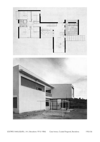 SOSTRES I MALUQUER, J. M. ( Barcelona 1915-1984) Casa Iranzo, Ciudad Diagonal, Barcelona 1955-56
 