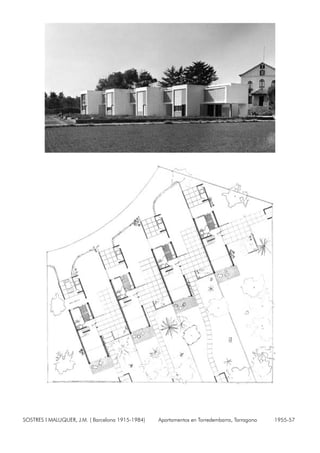 SOSTRES I MALUQUER, J.M. ( Barcelona 1915-1984) Apartamentos en Torredembarra, Tarragona 1955-57
 