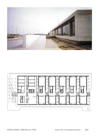 GARCÍA SOLERA, JAVIER (Alicante 1958-) Aulario Tres, Universidad de Alicante 2001
 