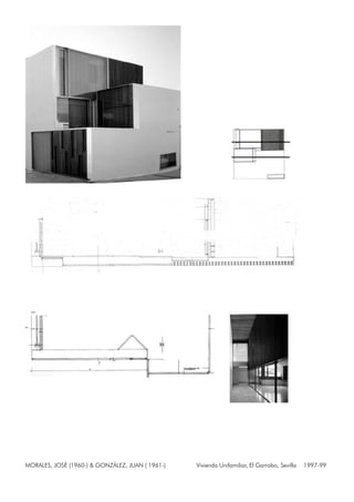 MORALES, JOSÉ (1960-) & GONZÁLEZ, JUAN ( 1961-) Vivienda Unifamiliar, El Garrobo, Sevilla 1997-99
 