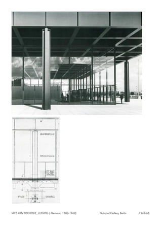 MIES VAN DER ROHE, LUDWIG ( Alemania 1886-1969) National Gallery, Berlín 1962-68
 