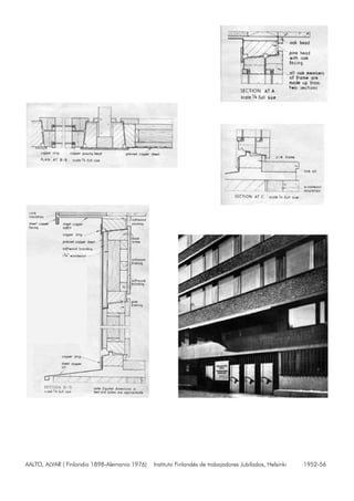 AALTO, ALVAR ( Finlandia 1898-Alemania 1976) Instituto Finlandés de trabajadores Jubilados, Helsinki 1952-56
 