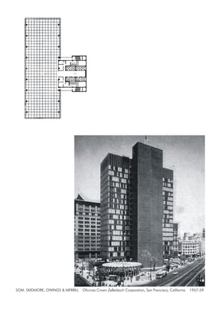 SOM. SKIDMORE, OWINGS & MERRILL Oficinas Crown Zellerbach Corporation, San Francisco, California 1957-59
 