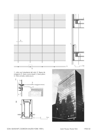 SOM. BUNSHAFT, GORDON (NUEVA YORK 1909-) Lever House, Nueva York 1950-52
 