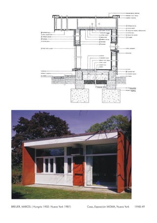 BREUER, MARCEL ( Hungría 1902- Nueva York 1981) Casa, Exposición MOMA, Nueva York 1948-49
 