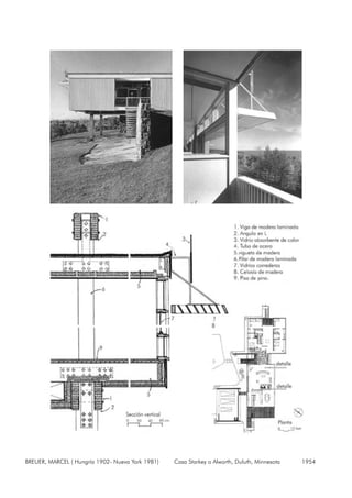 BREUER, MARCEL ( Hungría 1902- Nueva York 1981) Casa Starkey o Alworth, Duluth, Minnesota 1954
 