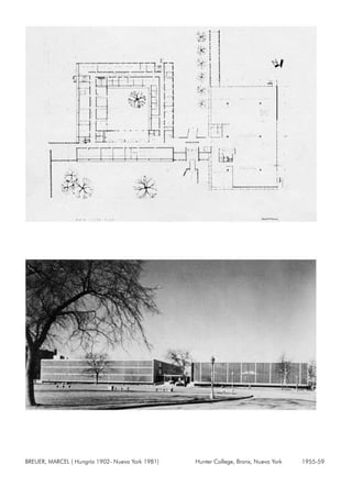 BREUER, MARCEL ( Hungría 1902- Nueva York 1981) Hunter College, Bronx, Nueva York 1955-59
 