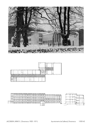 JACOBSEN, ARNE E. ( Dinamarca 1902- 1971) Ayuntamiento de Sollerod, Dinamarca 1939-42
 