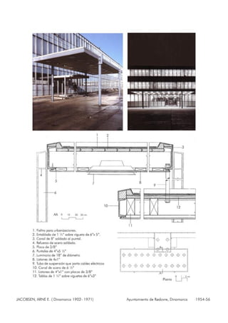 JACOBSEN, ARNE E. ( Dinamarca 1902- 1971) Ayuntamiento de Rødovre, Dinamarca 1954-56
 