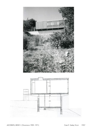 JACOBSEN, ARNE E. ( Dinamarca 1902- 1971) Casa E. Siesby, Virum 1957
 