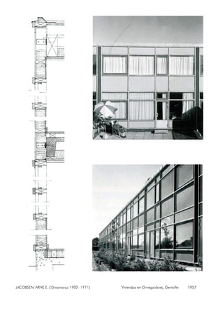 JACOBSEN, ARNE E. ( Dinamarca 1902- 1971) Viviendas en Ornegardsvej, Gentofte 1957
 