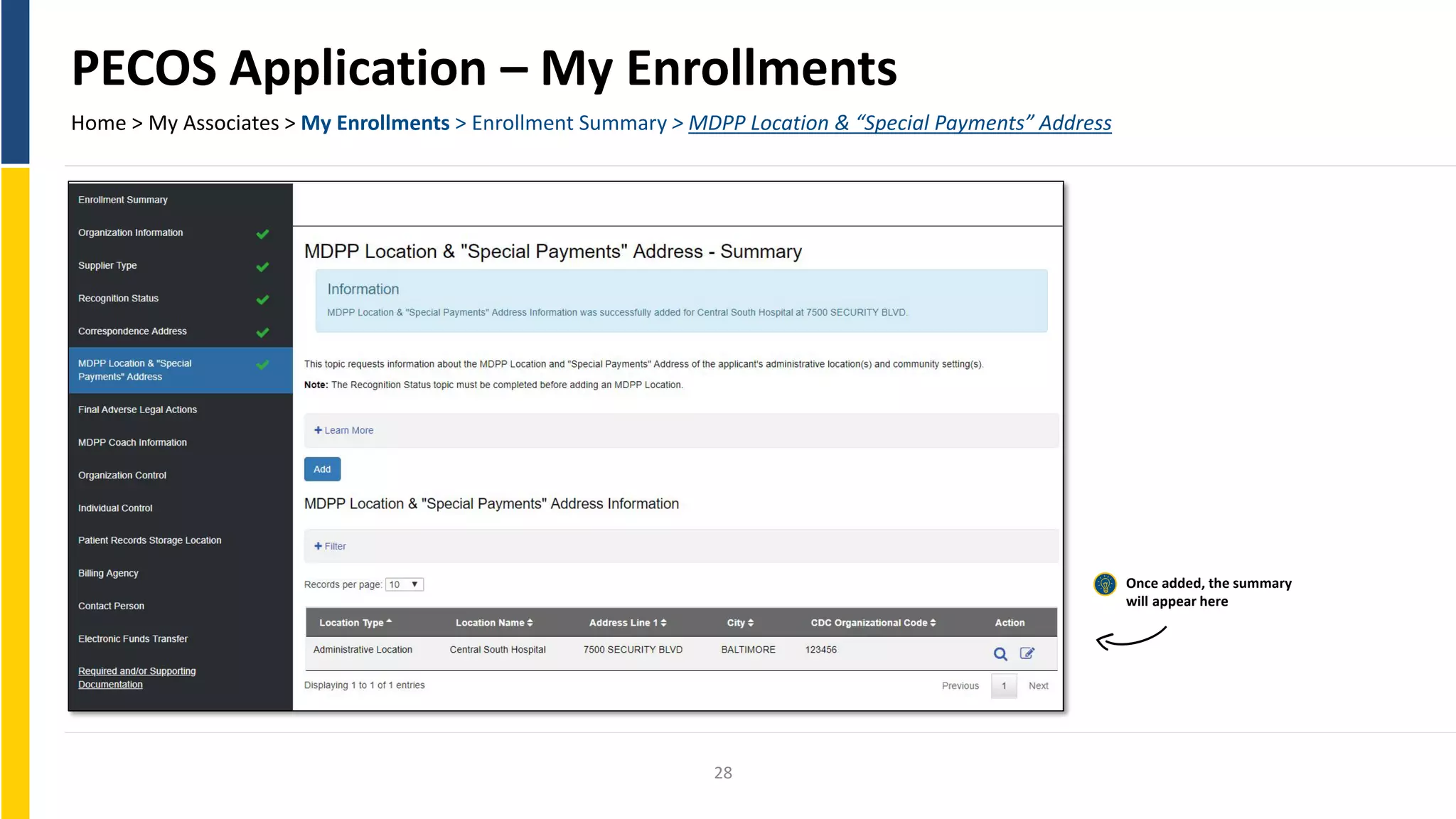 PECOS Application – My Enrollments
Home > My Associates > My Enrollments > Enrollment Summary > MDPP Location & “Special Payments” Address
Once added, the summary
will appear here
28
 