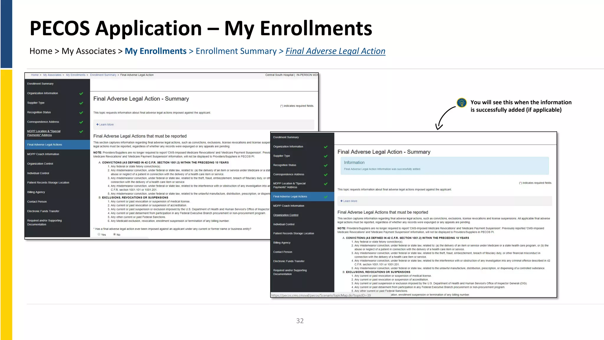 PECOS Application – My Enrollments
Home > My Associates > My Enrollments > Enrollment Summary > Final Adverse Legal Action
You will see this when the information
is successfully added (if applicable)
32
 