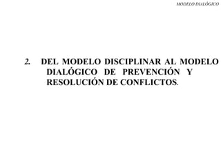 Modelo dialógico de preneciaón de conflictos. Raúl Gómez.