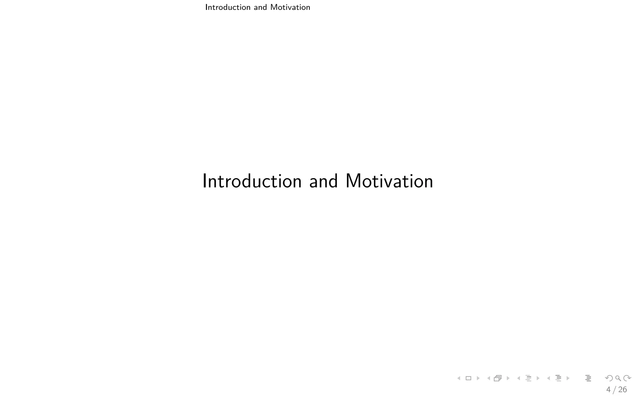 Introduction and Motivation
Introduction and Motivation
4 / 26
 