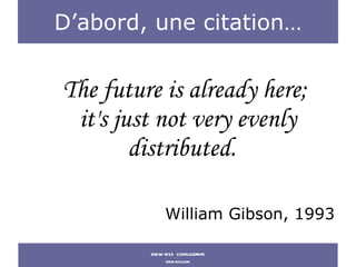 D’abord, une citation… ,[object Object],[object Object],emm-ess consultants emm-ess.com 