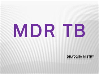 MDR TB
 